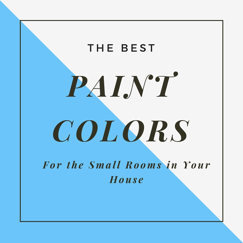 Best Paint Colors For Small Rooms