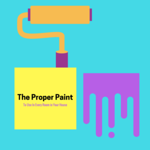 Proper Paint for Every Room
