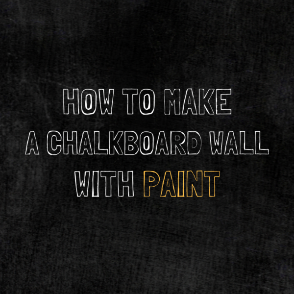 How to Make a Chalkboard Wall with Paint - Peak To Peak Painting